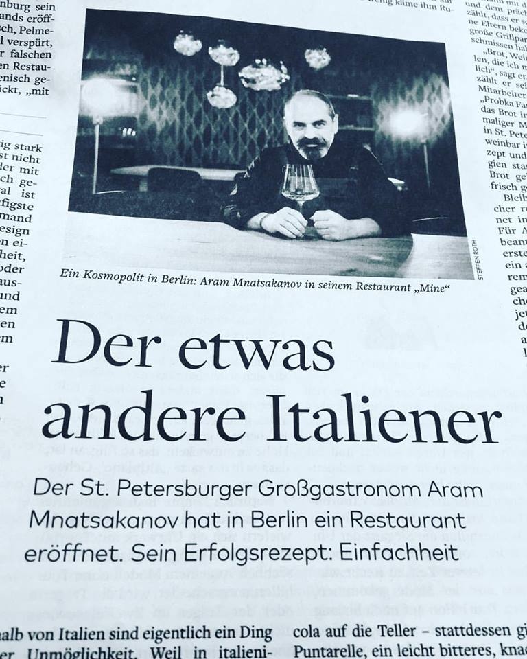 Заголовок в берлинской газете: «Санкт-Петербургский крупный ресторатор Арам Мнацаканов открыл в Берлине ресторан. Рецепт успеха прост»